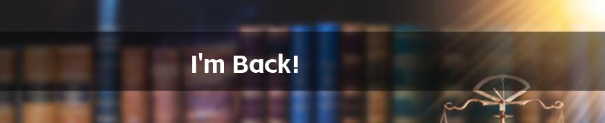 I'm Back!