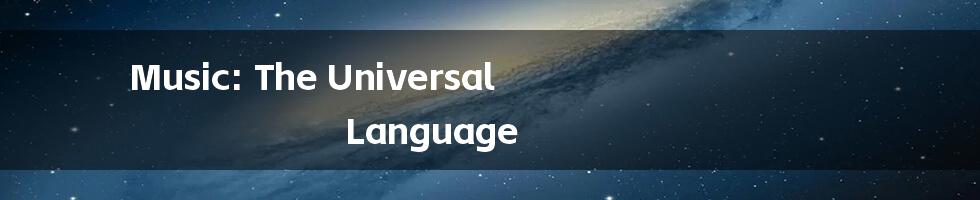 Music: The Universal Language